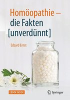 Homöopathie - die Fakten [unverdünnt]